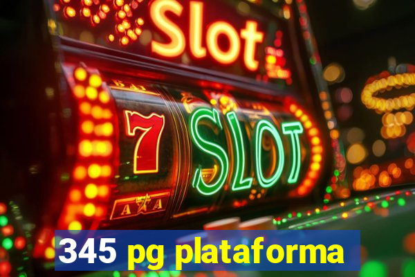 345 pg plataforma